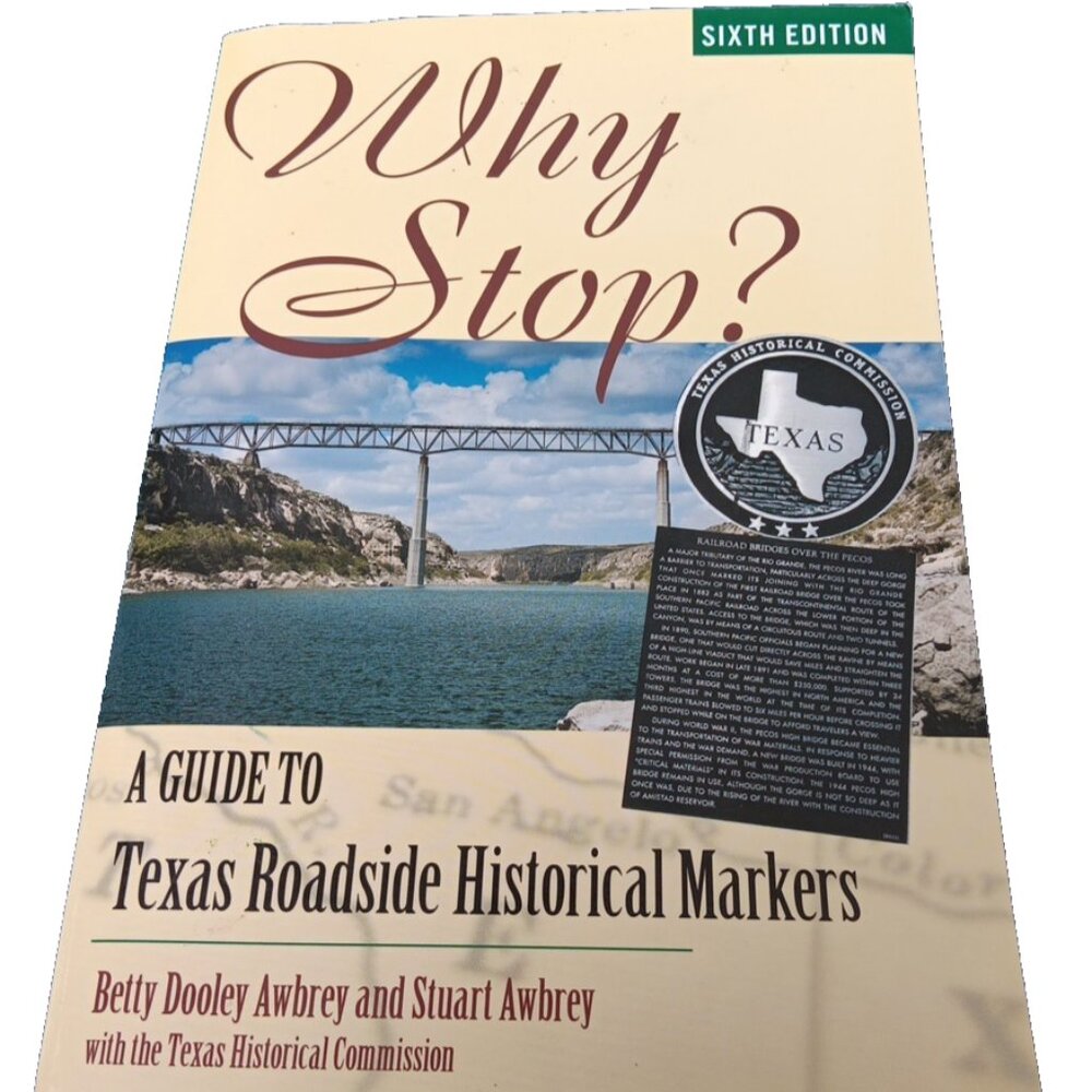 Why Stop? Texas Roadside Historical Markers Guide 6th Ed 2015 Paperback
